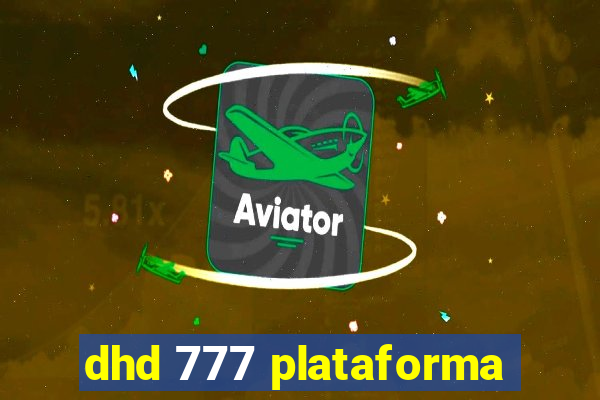 dhd 777 plataforma